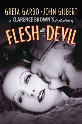 Flesh and the Devil と情熱、そして禁断の愛！